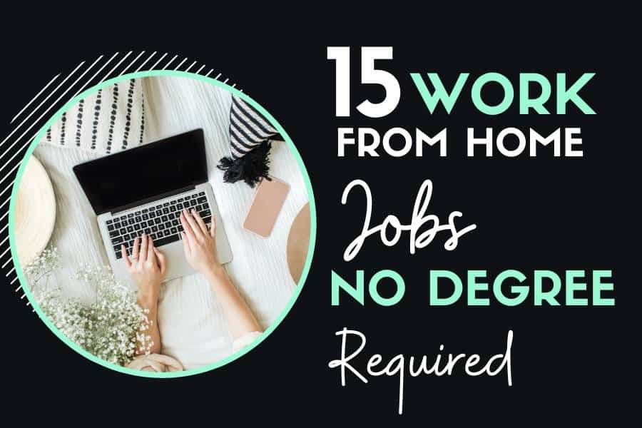 15 work from home jobs no degree